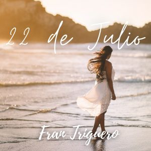 Fran Triguero - 22 de Julio PORTADA